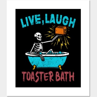 Live Laugh Toaster Bath Skeleton Posters and Art